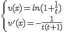 \left{v(x)=ln(1+\frac{1}{t})\\v'(x)=-\frac{1}{t(t+1)}